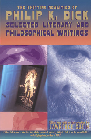 The Shifting Realities of Philip K. Dick Paperback by Philip K. Dick Edited and with an introduction by Lawrence Sutin