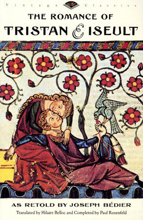 The Romance of Tristan and Iseult Paperback by As Retold by Joseph Bedier Translated by Hilaire Belloc and Completed by Paul Rosenfeld