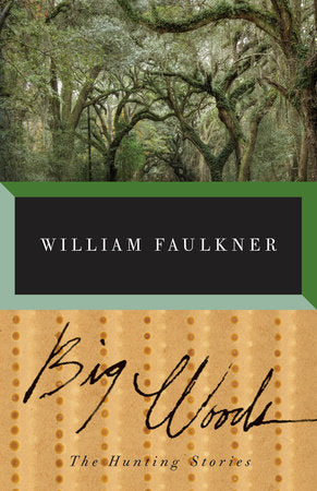 Big Woods Paperback by William Faulkner