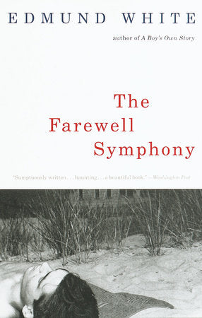 The Farewell Symphony Paperback by Edmund White