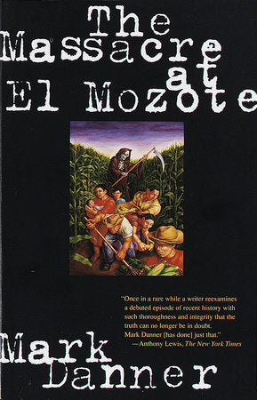 The Massacre at El Mozote Paperback by Mark Danner