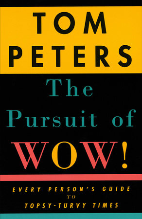 The Pursuit of Wow! Paperback by Tom Peters