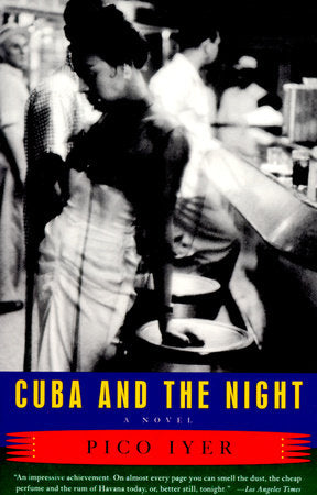 Cuba and the Night Paperback by Pico Iyer