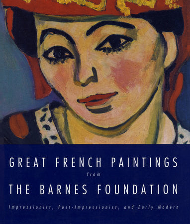 Great French Paintings From The Barnes Foundation Paperback by Barnes Foundation