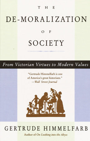 The De-moralization Of Society Paperback by Gertrude Himmelfarb