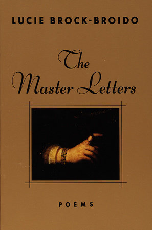 The Master Letters Paperback by Lucie Brock-Broido