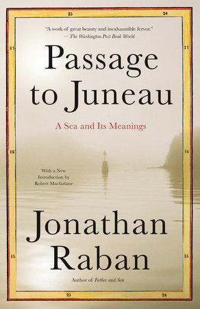 Passage to Juneau Paperback by Jonathan Raban