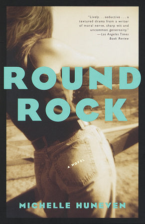 Round Rock Paperback by Michelle Huneven