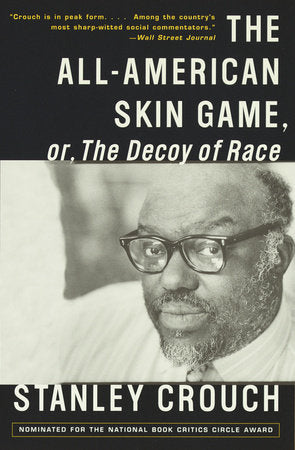 The All-American Skin Game, or Decoy of Race Paperback by Stanley Crouch