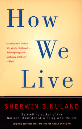 How We Live Paperback by Sherwin B. Nuland