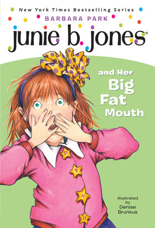 Junie B. Jones #3: Junie B. Jones and Her Big Fat Mouth Paperback by Barbara Park; illustrated by Denise Brunkus