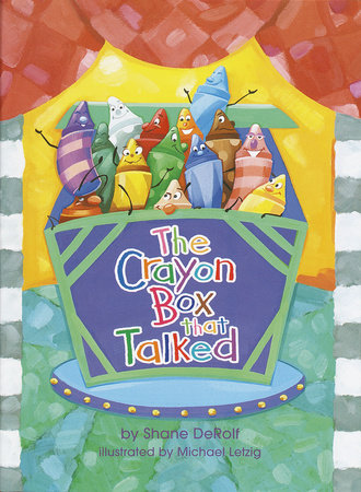 The Crayon Box that Talked Hardcover by Shane DeRolf; illustrated by Michael Letzig