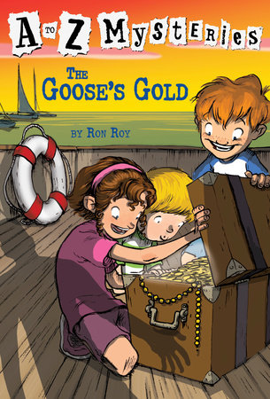 A to Z Mysteries: The Goose's Gold Paperback by Ron Roy; illustrated by John Steven Gurney
