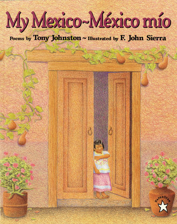 My Mexico / Mexico Mio Paperback by Tony Johnston