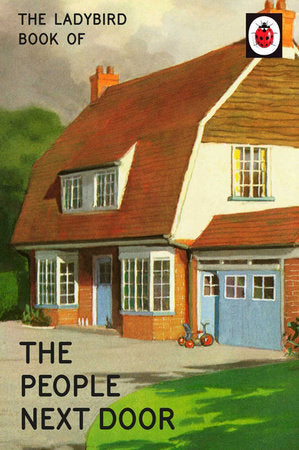 The Ladybird Book of the People Next Door Hardcover by Jason Hazeley; Joel Morris