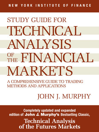 Study Guide to Technical Analysis of the Financial Markets Paperback by John J. Murphy