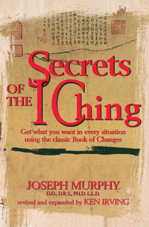Secrets of the I Ching Paperback by Joseph Murphy, D.D., D.R.S., Ph.D., LL.D.