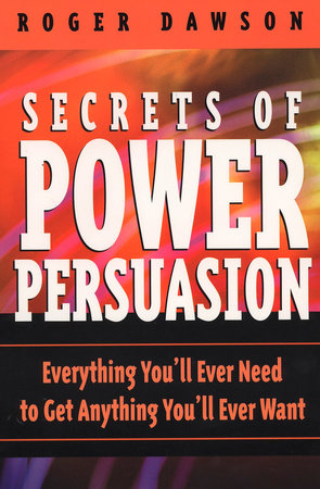 Secrets of Power Persuasion Paperback by Roger Dawson