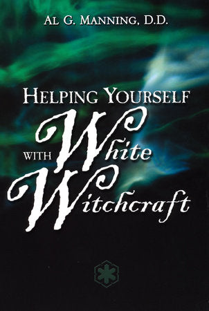 Helping Yourself with White Witchcraft Paperback by Al G. Manning
