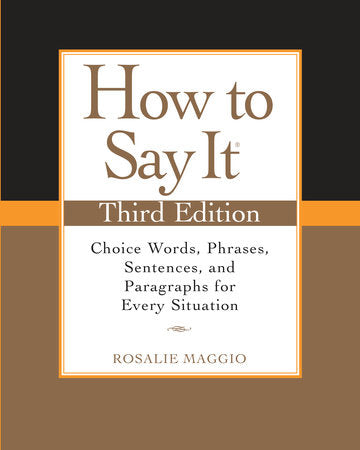 How to Say It, Third Edition Paperback by Rosalie Maggio