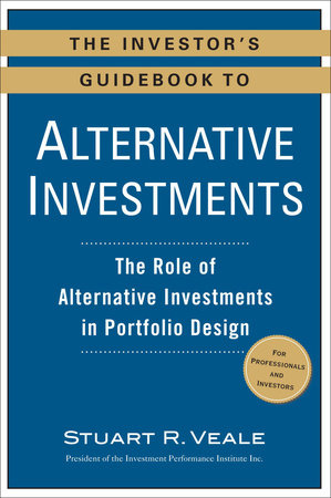 The Investor's Guidebook to Alternative Investments Paperback by Stuart R. Veale