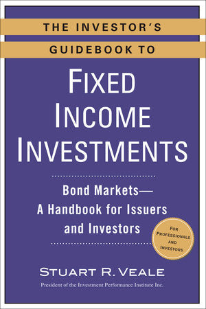 The Investor's Guidebook to Fixed Income Investments Paperback by Stuart R. Veale
