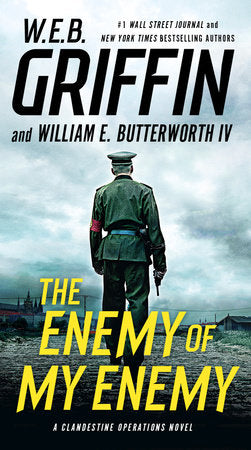 The Enemy of My Enemy Paperback by W. E. B. Griffin and William E. Butterworth IV