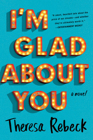 I'm Glad About You Paperback by Theresa Rebeck