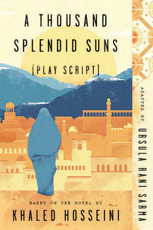 A Thousand Splendid Suns (Play Script) Paperback by Adapted by Ursula Rani Sarma