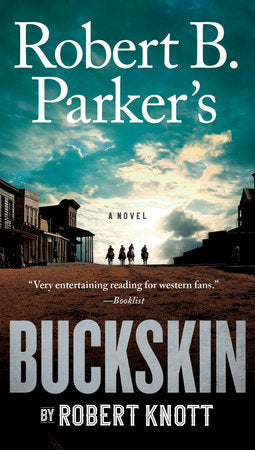 Robert B. Parker's Buckskin Paperback by Robert Knott