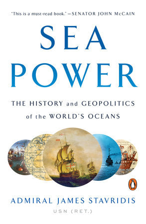 Sea Power Paperback by Admiral James Stavridis, USN (Ret.)