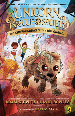 The Chupacabras of the Río Grande DG by Adam Gidwitz and David Bowles; illustrated by Hatem Aly
