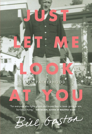 Just Let Me Look at You Paperback by Bill Gaston