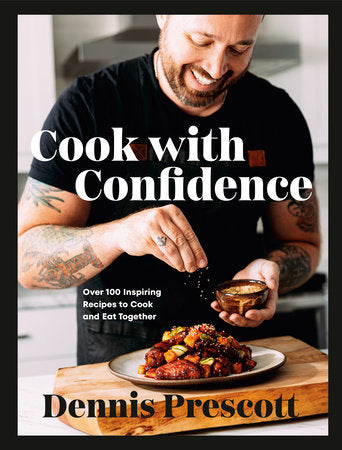 Cook with Confidence Hardcover by Dennis Prescott