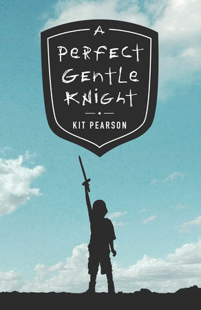 A Perfect Gentle Knight Paperback by Kit Pearson