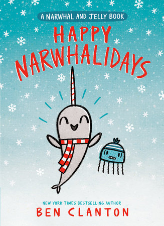 Happy Narwhalidays (A Narwhal and Jelly Book #5) Paperback by Ben Clanton