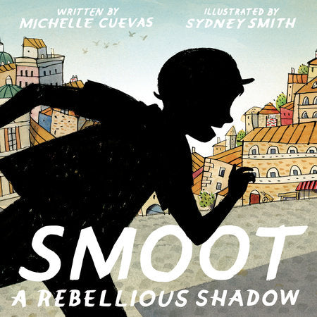 Smoot Hardcover by Michelle Cuevas; illustrated by Sydney Smith