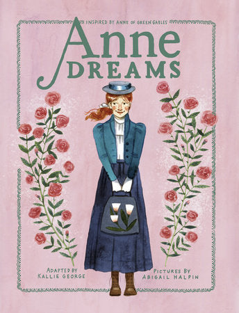 Anne Dreams TR by Kallie George; illustrated by Abigail Halpin