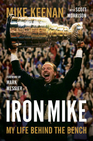 Iron Mike Hardcover by Mike Keenan and Scott Morrison Foreword by Mark Messier