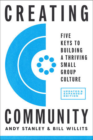 Creating Community, Revised & Updated Edition Paperback by Andy Stanley & Bill Willits