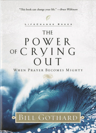The Power of Crying Out Paperback by Bill Gothard