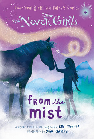 Never Girls #4: From the Mist (Disney: The Never Girls) Paperback by Kiki Thorpe; illustrated by Jana Christy