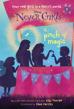 Never Girls #7: A Pinch of Magic (Disney: The Never Girls) Paperback by Kiki Thorpe; illustrated by Jana Christy