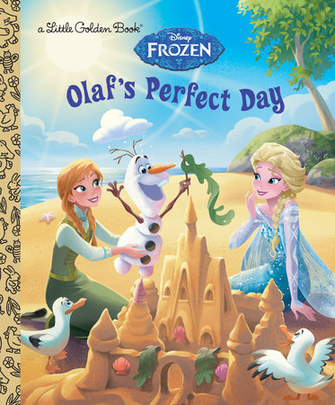 Olaf's Perfect Day (Disney Frozen) Hardcover by Jessica Julius; illustrated by the Disney Storybook Art Team