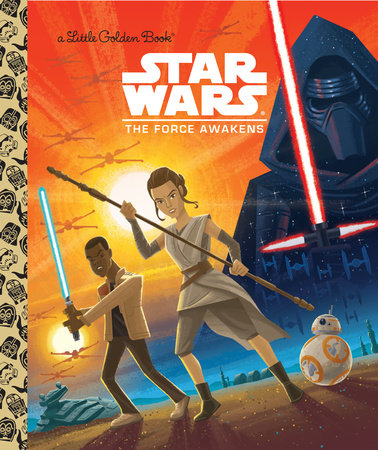 Star Wars: The Force Awakens (Star Wars) HC by Golden Books; illustrated by Caleb Meurer and Micky Rose