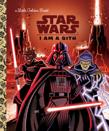 I Am a Sith (Star Wars) Hardcover by Golden Books; illustrated by Chris Kennett