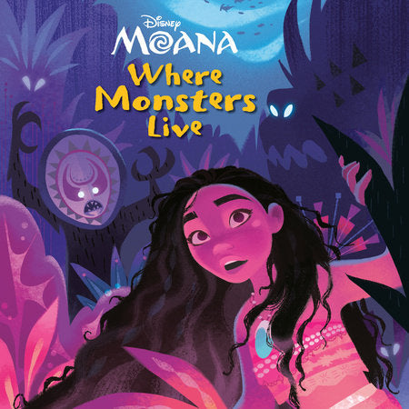 Where Monsters Live (Disney Moana) Paperback by Steve Behling; illustrated by RH Disney