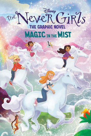 Magic in the Mist (Disney The Never Girls: Graphic Novel #3) Hardcover by RH Disney; illustrated by the Disney Storybook Art Team