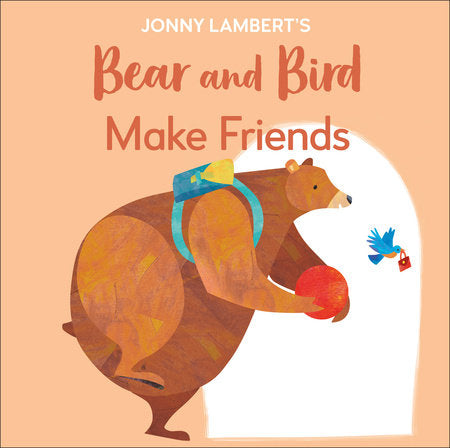 Jonny Lambert's Bear and Bird: Make Friends Board Book by Jonny Lambert