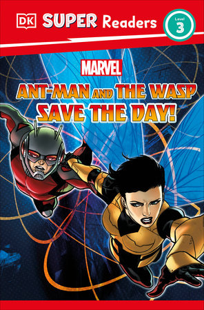 DK Super Readers Level 3 Marvel Ant-Man and The Wasp Save the Day! TR by Julia March